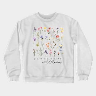 Amoung The Wildflowers Crewneck Sweatshirt